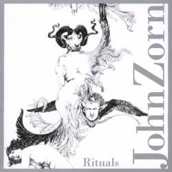 John Zorn : Rituals